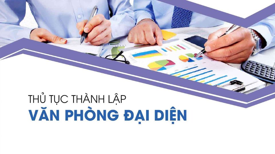 Thủ tục thành lập Văn phòng đại diện Công ty nước ngoài tại Việt Nam
