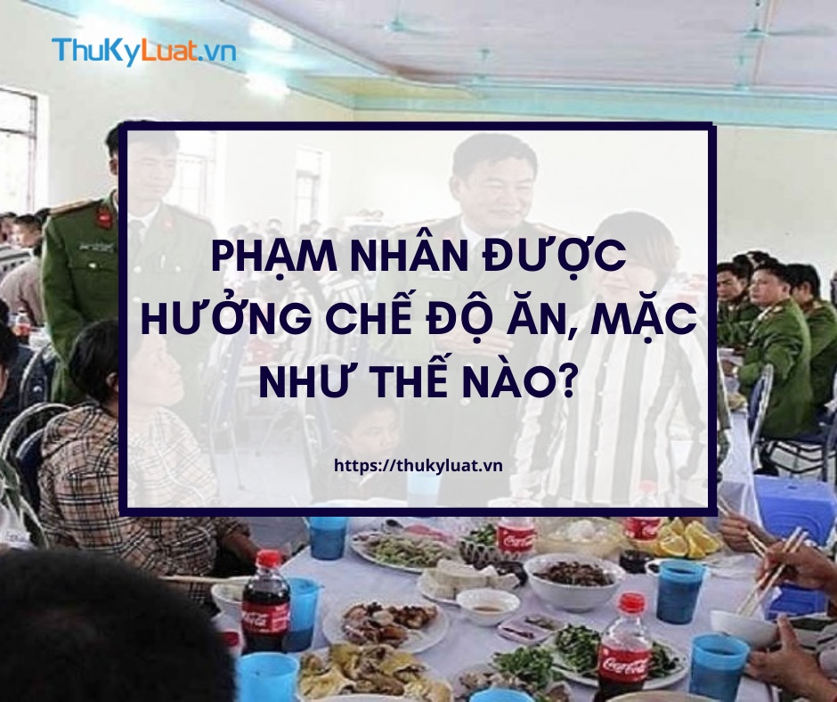 chế độ ăn, mặc của phạm nhân