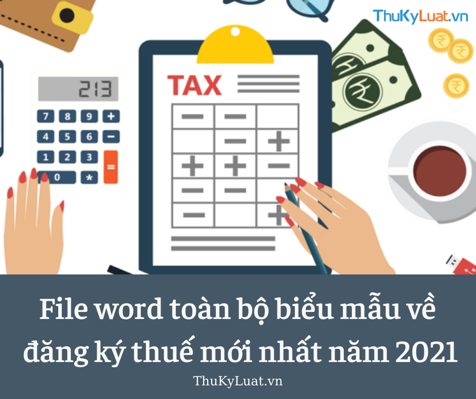 File word toàn bộ biểu mẫu về đăng ký thuế mới nhất năm 2021