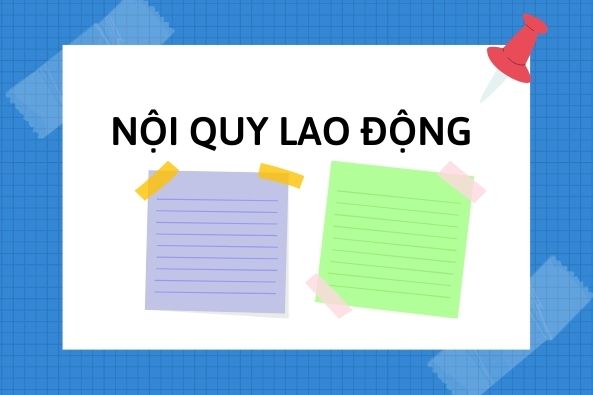 Quy định đăng ký nội quy lao động mới nhất